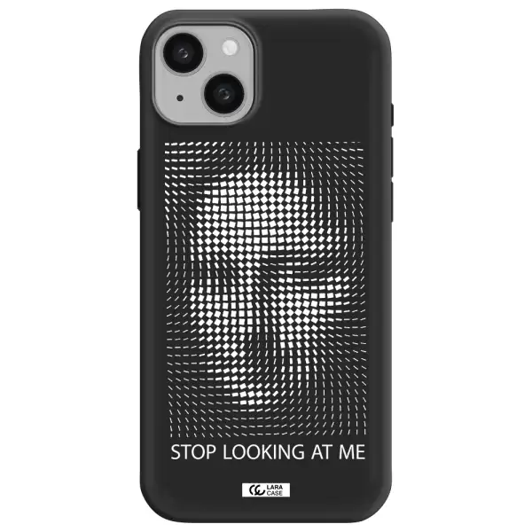 Stop Looking At Me Apple iphone 15 plus Silicone black Case