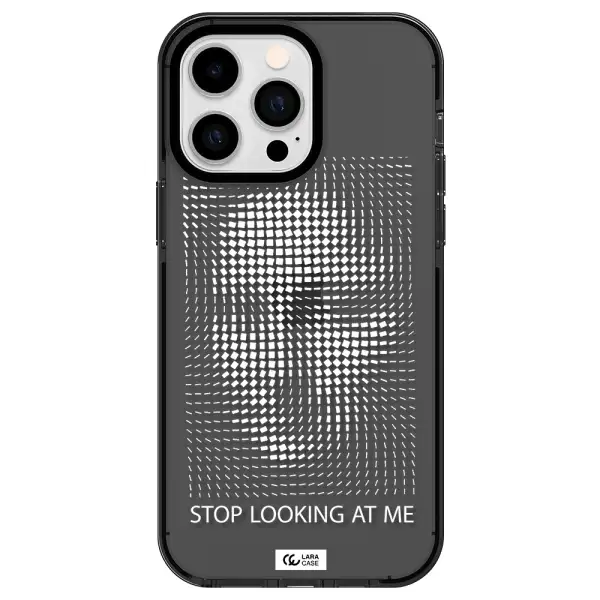 Stop Looking At Me Apple iPhone 15 Pro Max impact Smoke Black Case