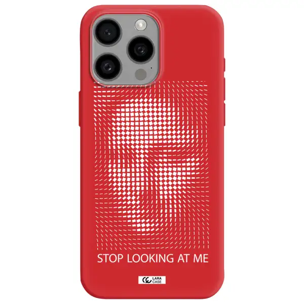 Stop Looking At Me Apple Iphone 15 Pro Max Silicone Imperial Red Case