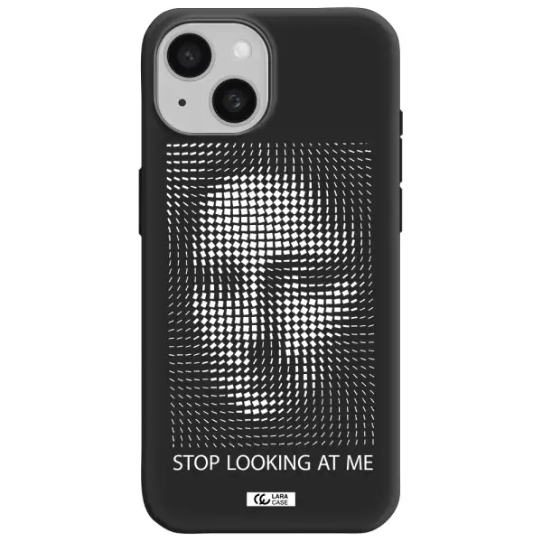 Stop Looking At Me Apple iPhone 15 Silicone black Case