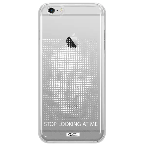 Stop Looking At Me Apple iPhone 6S Clear TPU Case
