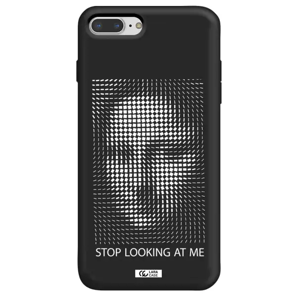 Stop Looking At Me Apple iPhone 7 plus Silicone black Case