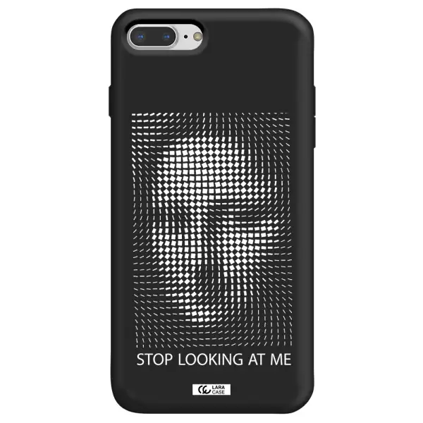 Stop Looking At Me Apple iPhone 8 plus Silicone black Case
