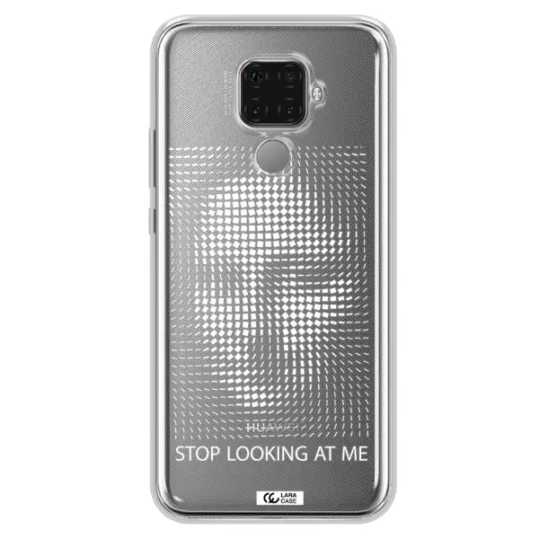 Stop Looking At Me Huawei Mate 30 Lite Clear TPU Case