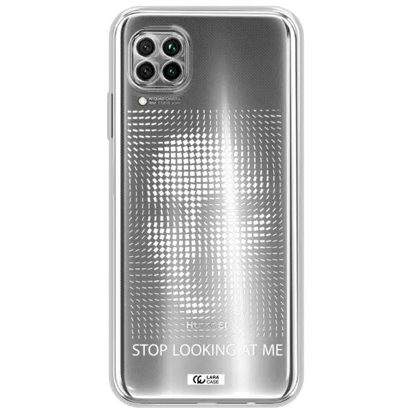 Stop Looking At Me Huawei Nova 7I Clear Tpu Case