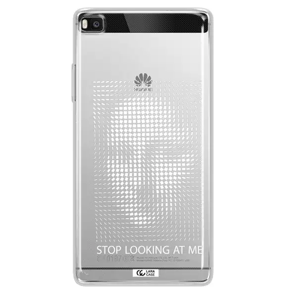 Stop Looking At Me Huawei P8 Clear TPU Case