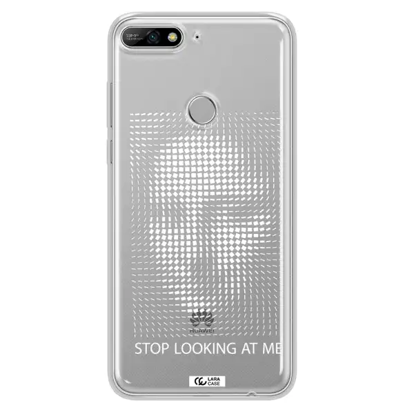 Stop Looking At Me Huawei Y7 2018 Clear TPU Case