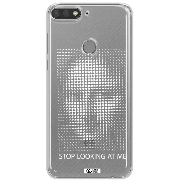 Stop Looking At Me Huawei Y7 Prime 2018 Clear TPU Case