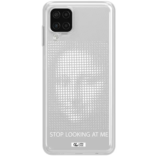 Stop Looking At Me Samsung A12 4g Clear TPU Case