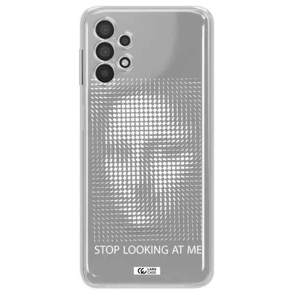 Stop Looking At Me Samsung A32 Clear TPU Case