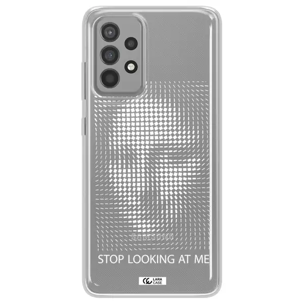 Stop Looking At Me Samsung A52 Clear TPU Case