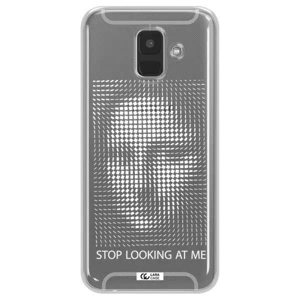 Stop Looking At Me Samsung A6 Clear TPU Case