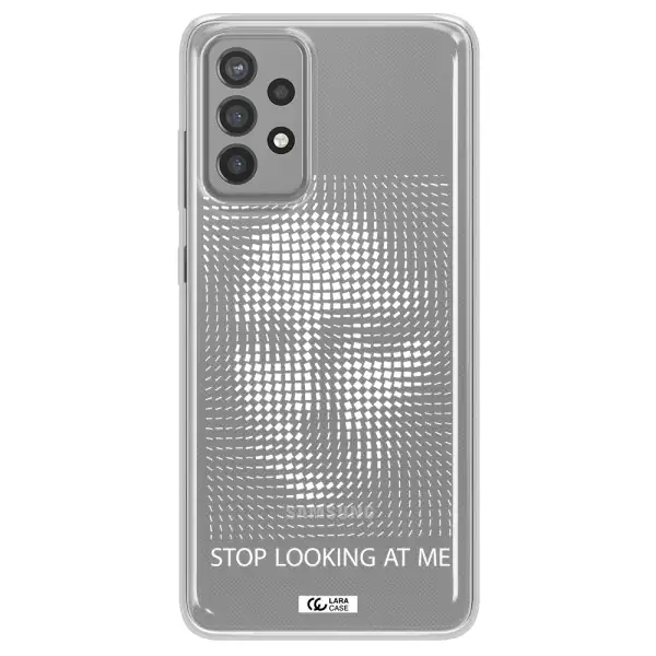 Stop Looking At Me Samsung A72 Clear TPU Case