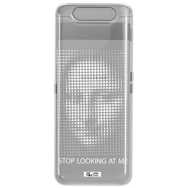 Stop Looking At Me Samsung A80 Clear TPU Case