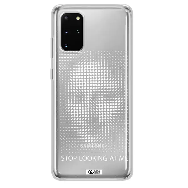 Stop Looking At Me Samsung S 20 Plus Clear TPU Case