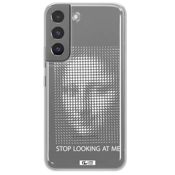 Stop Looking At Me Samsung S 22 Clear TPU Case