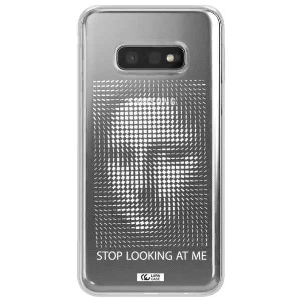 Stop Looking At Me Samsung S10e Clear TPU Case