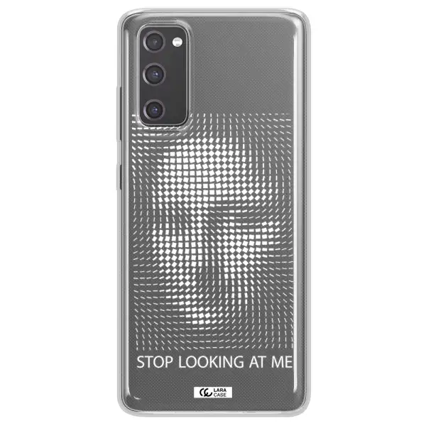 Stop Looking At Me Samsung S20 Fe Clear TPU Case