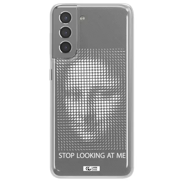 Stop Looking At Me Samsung S21 Clear TPU Case