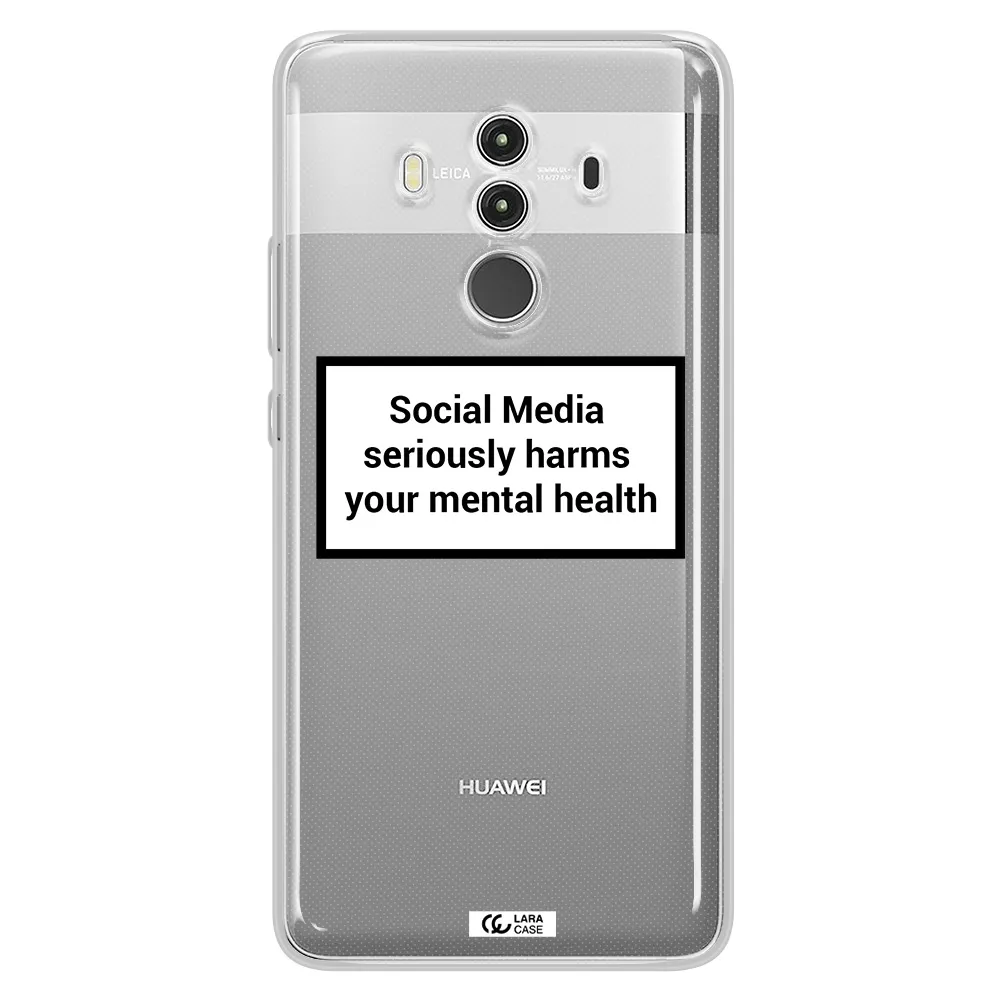 Social Media Harms Huawei Mate 10 Clear TPU Case
