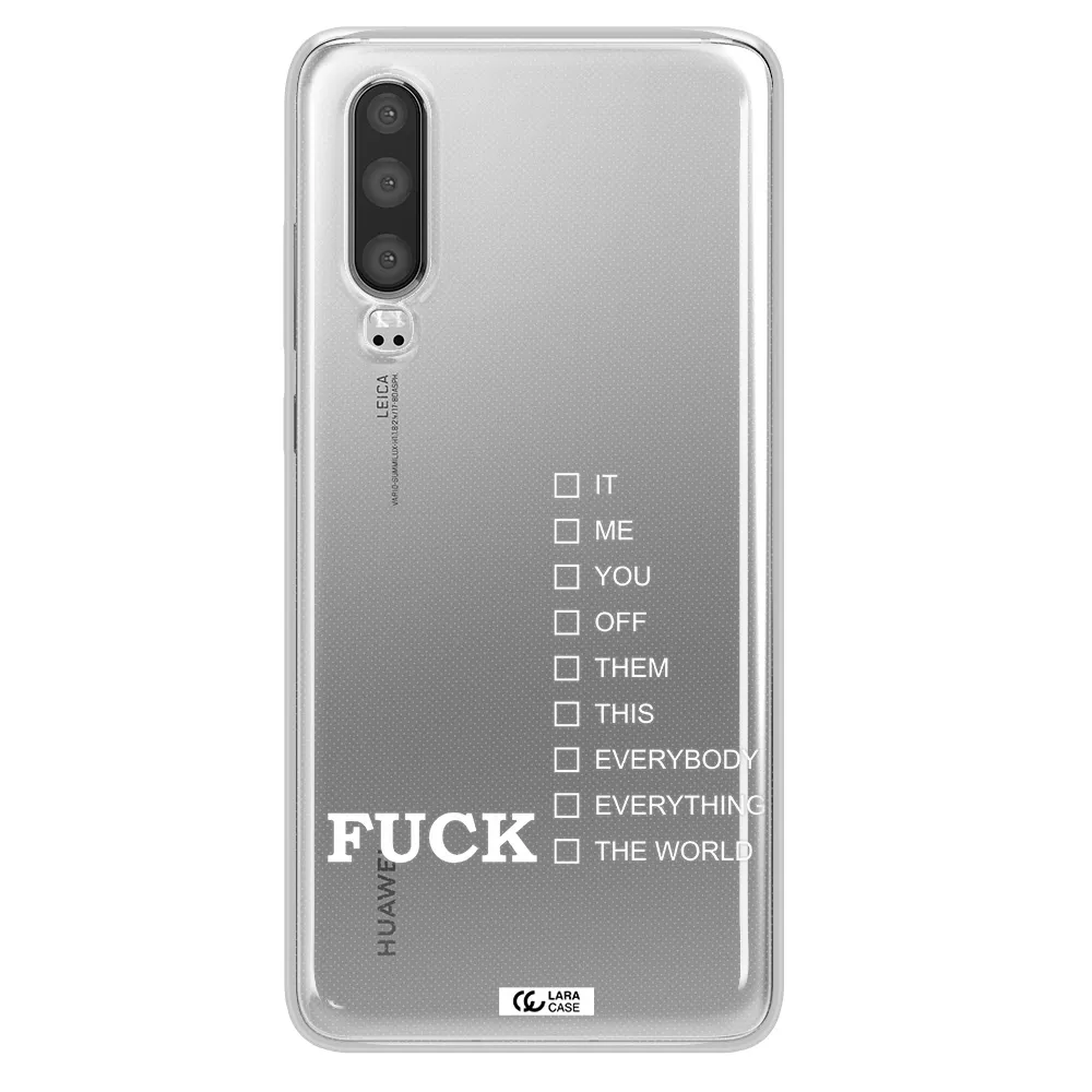 F#*K Ways Huawei P30 Clear TPU Case