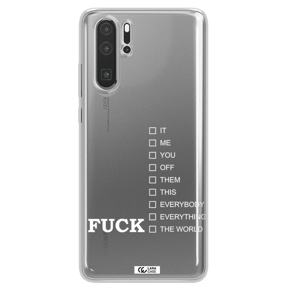 F#*K Ways Huawei P30 Pro Clear TPU Case