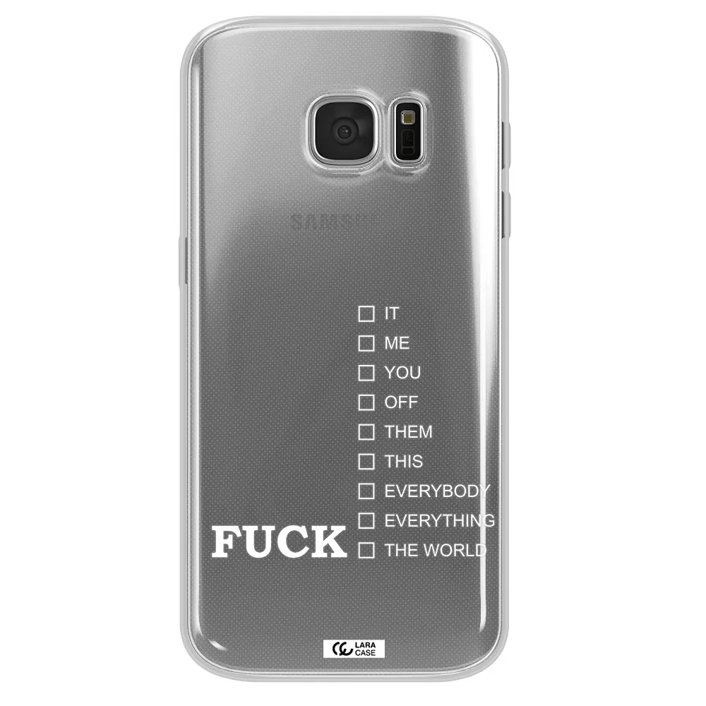 F#*K Ways Samsung S 7 Clear TPU Case