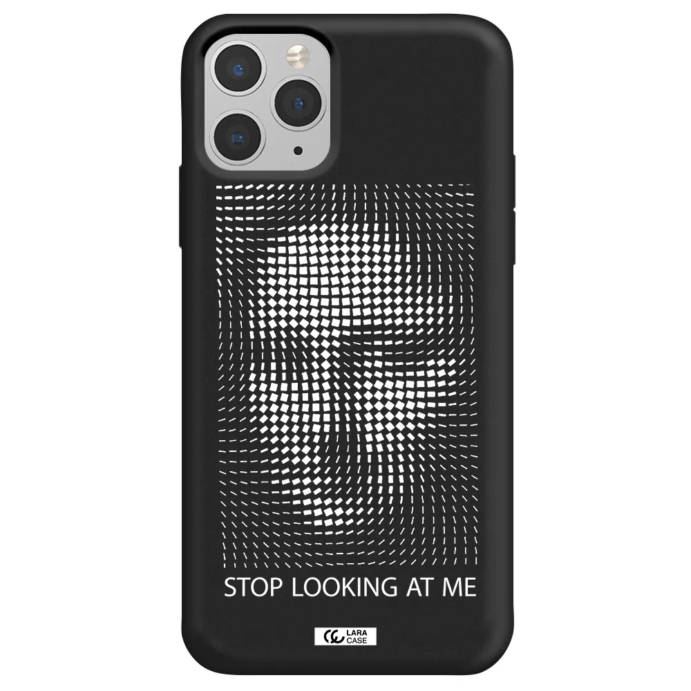 Stop Looking At Me Apple iPhone 11 pro Silicone black Case