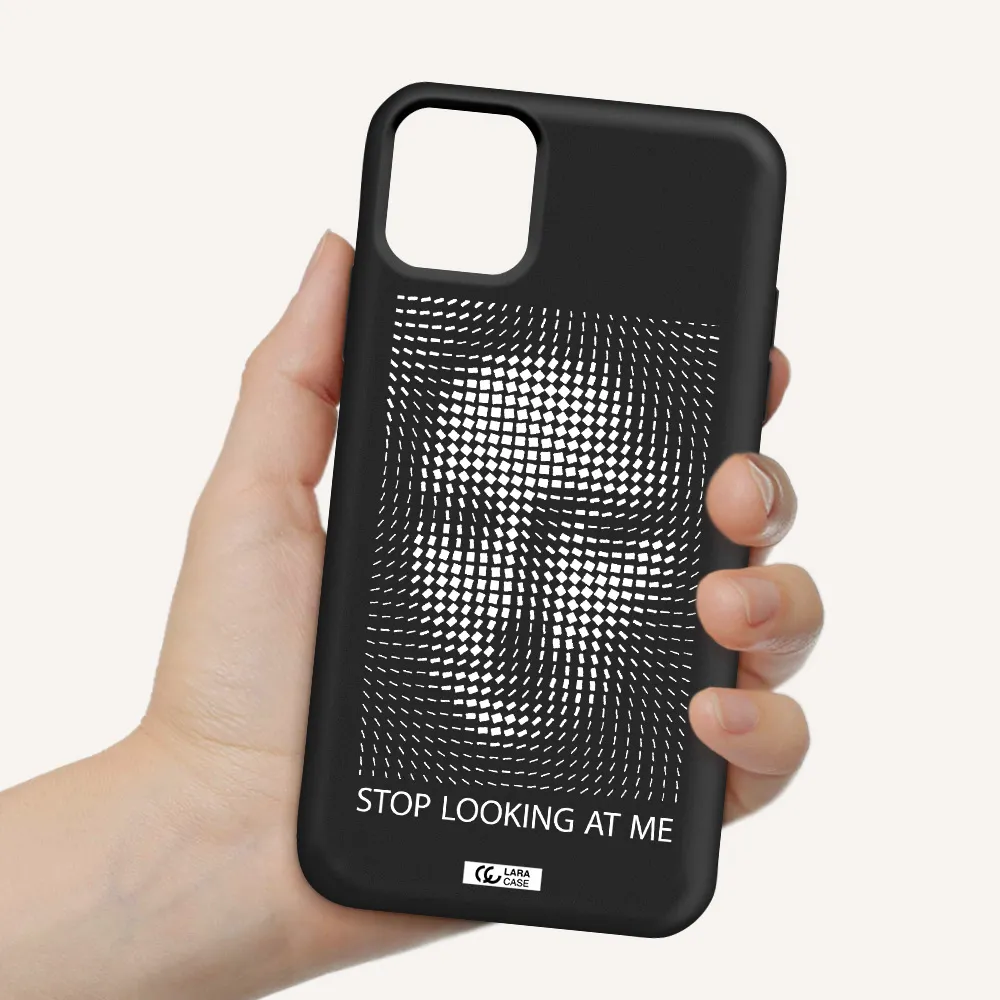 Stop Looking At Me Apple iPhone 11 Silicone black Case
