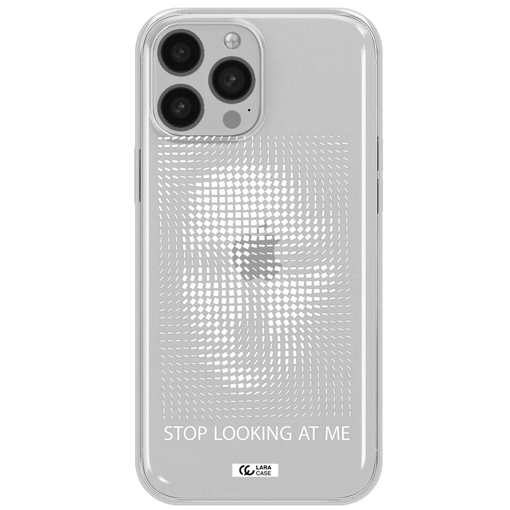 Stop Looking At Me Apple iPhone 13 Pro Max Clear TPU Case