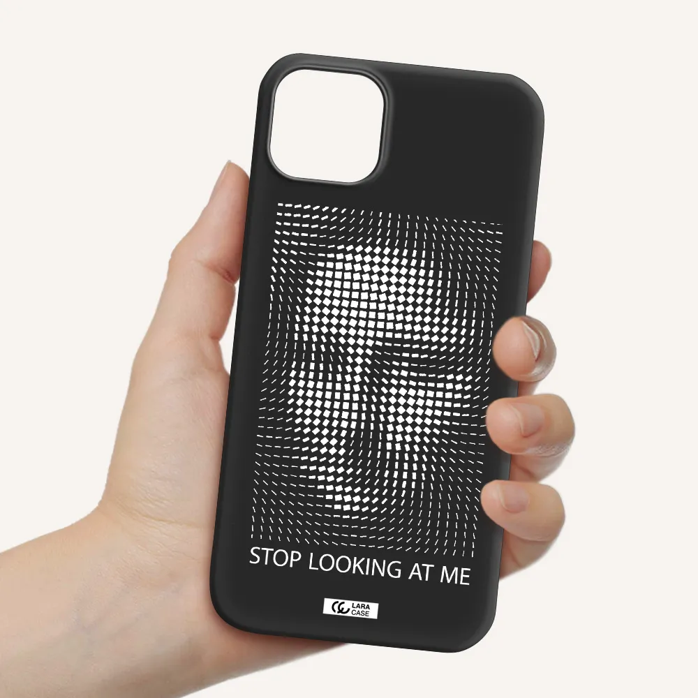 Stop Looking At Me Apple iPhone 14 plus Silicone black Case
