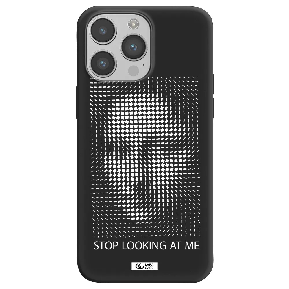 Stop Looking At Me Apple iPhone 14 pro max Silicone black Case