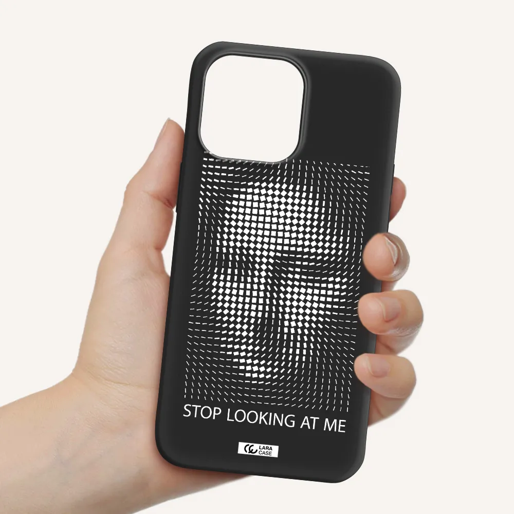 Stop Looking At Me Apple iPhone 14 pro max Silicone black Case