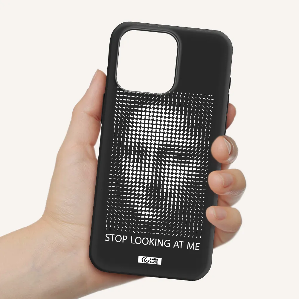 Stop Looking At Me Apple Iphone 15 Pro max Silicone black Case