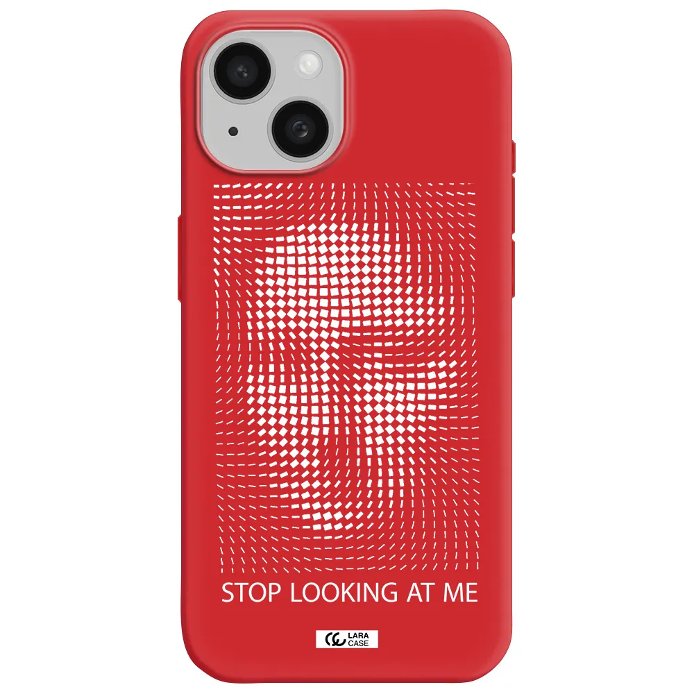 Stop Looking At Me Apple Iphone 15 Silicone Imperial Red Case