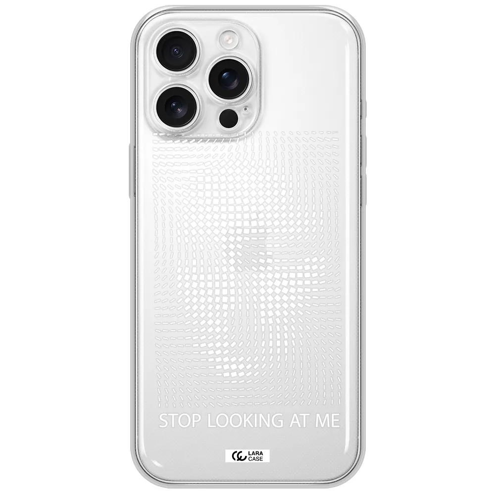 Stop Looking At Me Apple Iphone 16 Pro Max Clear Tpu Case