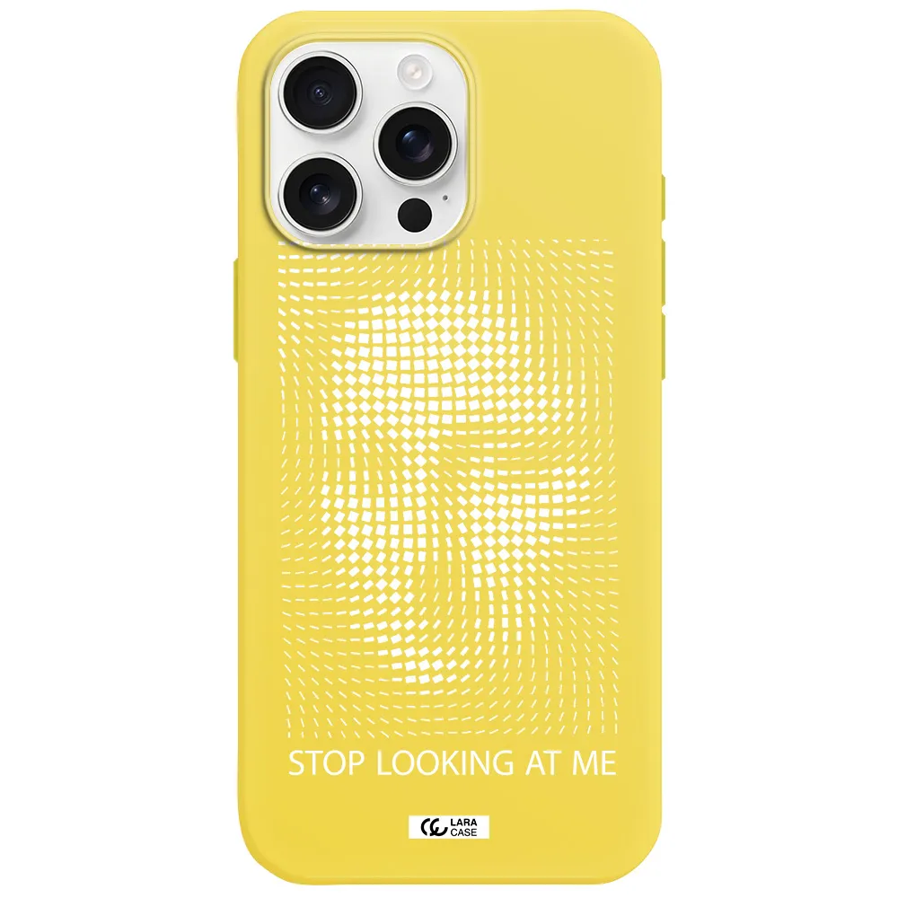 Stop Looking At Me Apple Iphone 16 Pro Max Silicone Canary Yellow Case