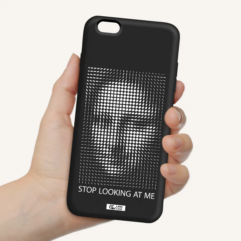 Stop Looking At Me Apple iPhone 6 plus Silicone black Case
