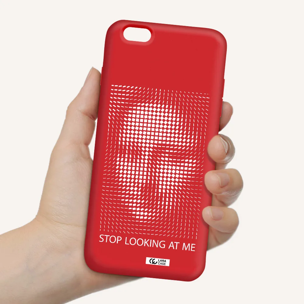 Stop Looking At Me Apple iPhone 6 s plus Silicone Imperial Red Case