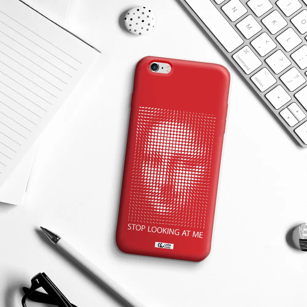 Stop Looking At Me Apple iPhone 6 s plus Silicone Imperial Red Case