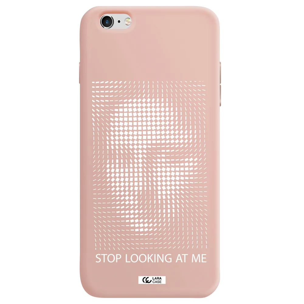 Stop Looking At Me Apple iPhone 6 s plus Silicone pastel pink Case