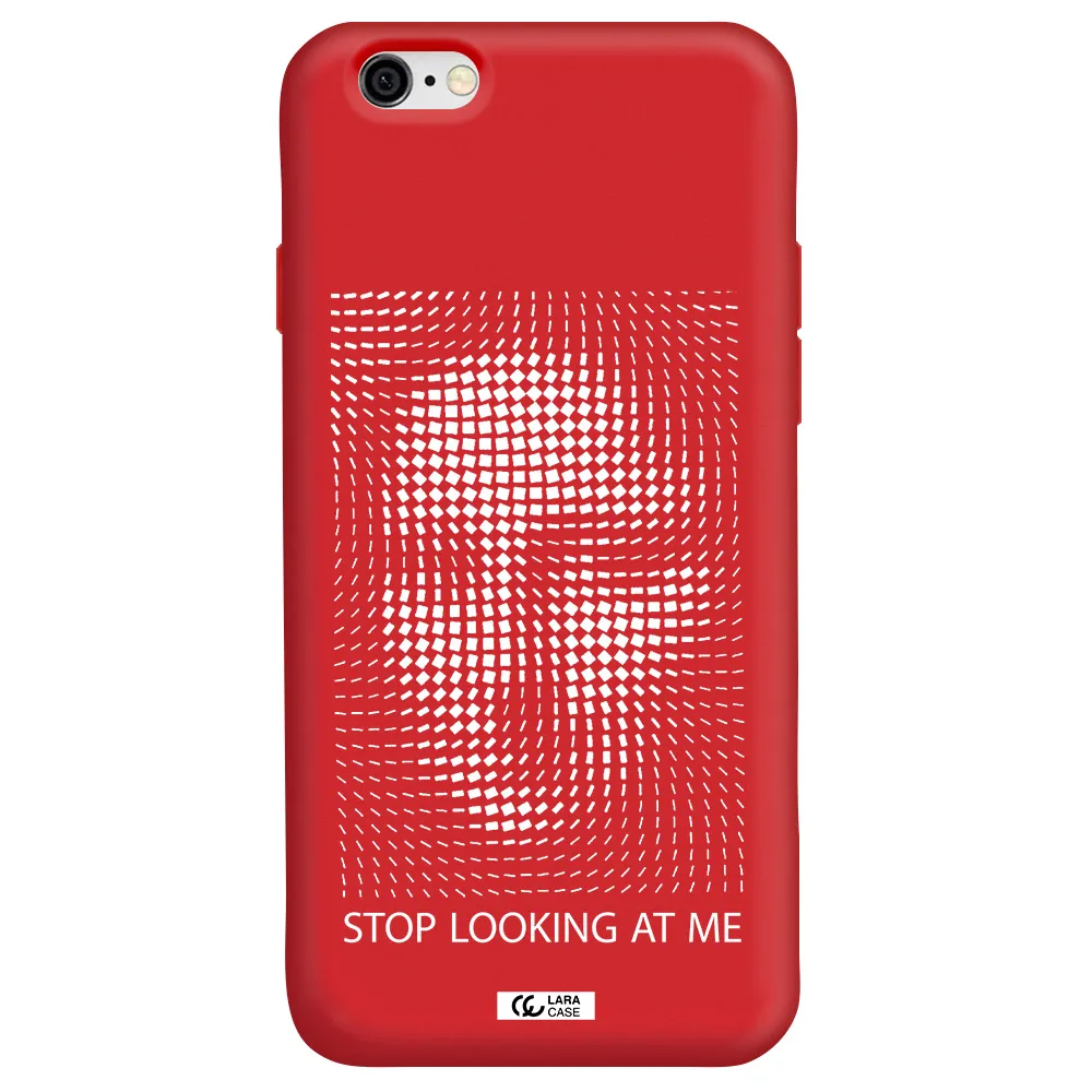 Stop Looking At Me Apple iPhone 6 Silicone Imperial Red Case