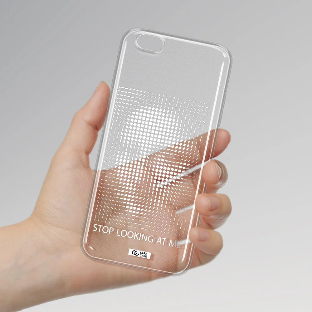 Stop Looking At Me Apple iPhone 6S Clear TPU Case
