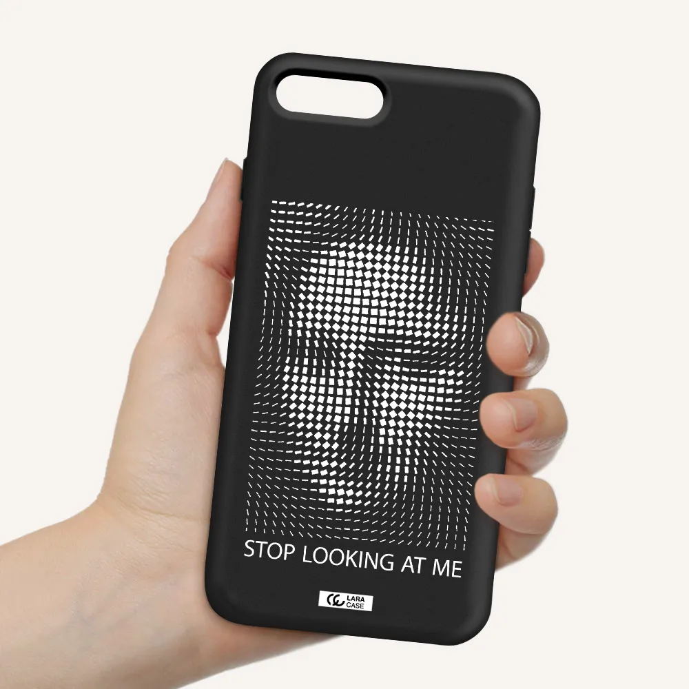 Stop Looking At Me Apple iPhone 7 plus Silicone black Case