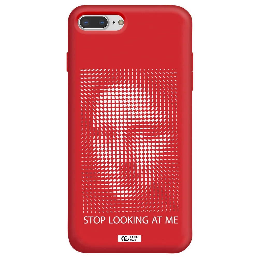 Stop Looking At Me Apple iPhone 7 plus Silicone Imperial Red Case