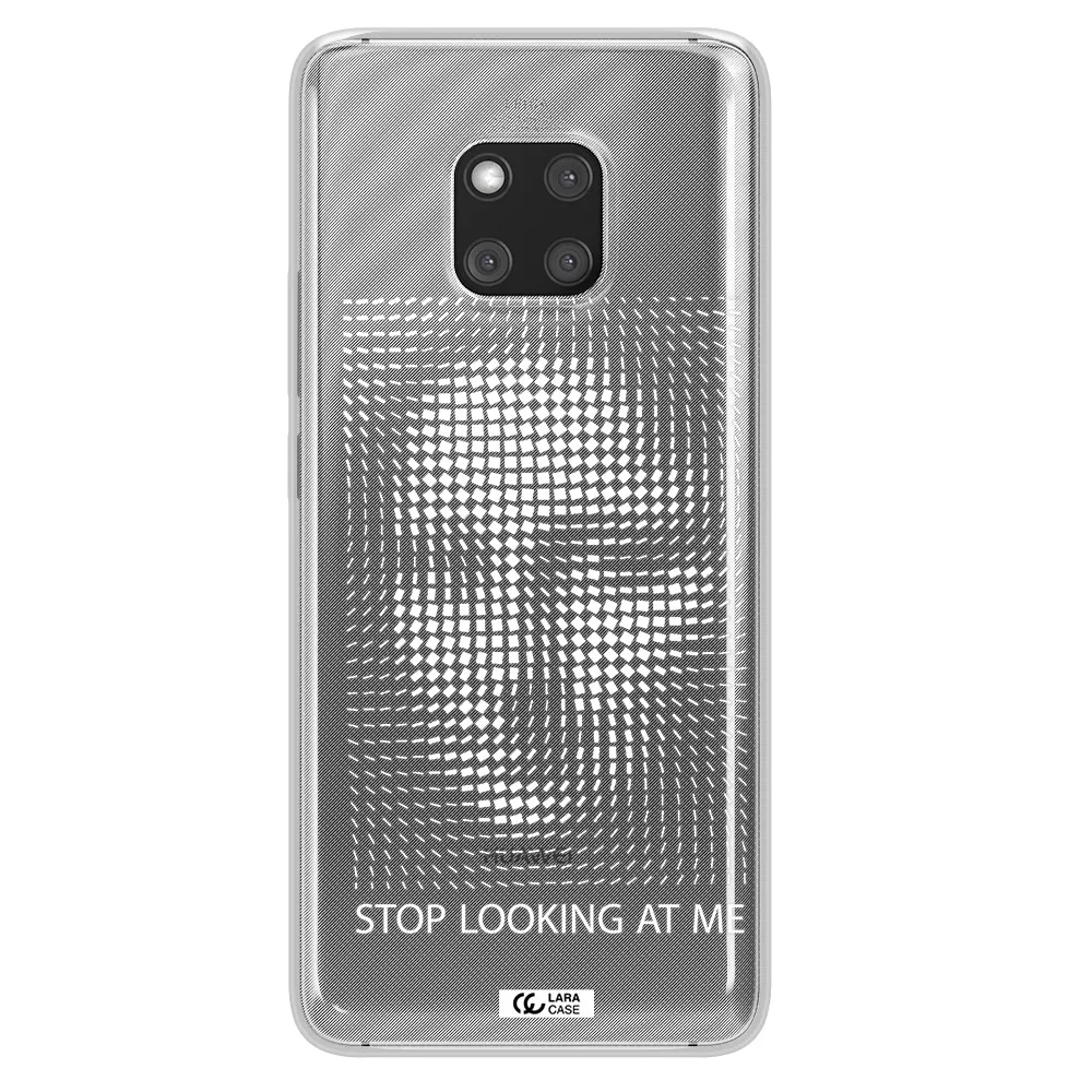 Stop Looking At Me Huawei Mate 20 Pro Clear TPU Case