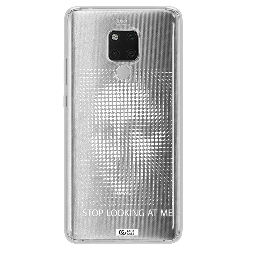 Stop Looking At Me Huawei Mate 20X Clear TPU Case