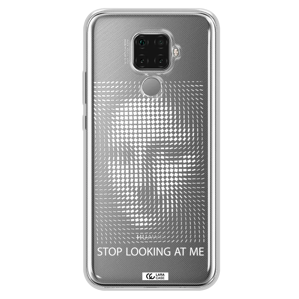 Stop Looking At Me Huawei Mate 30 Lite Clear TPU Case