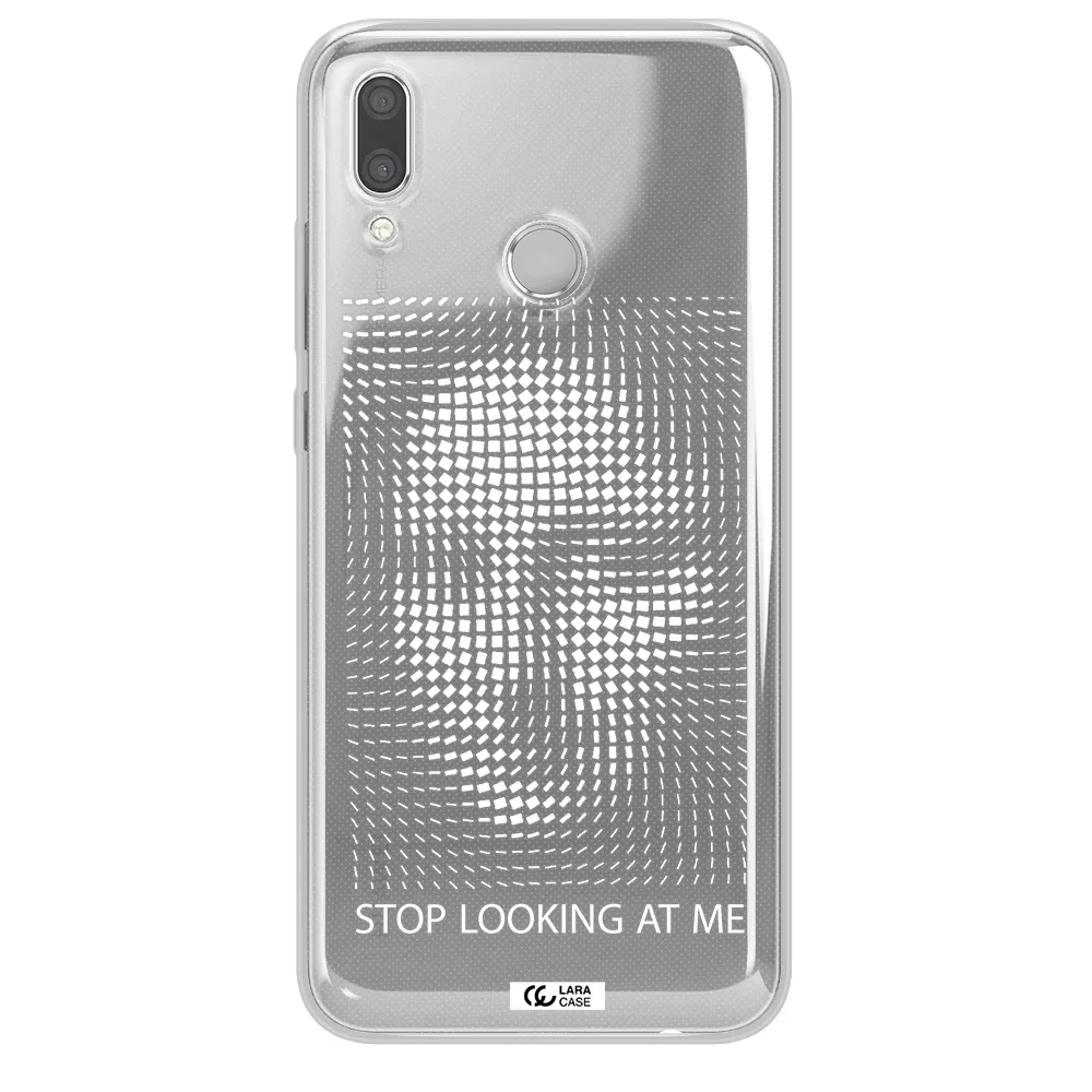 Stop Looking At Me Huawei P Smart 2019 Clear TPU Case