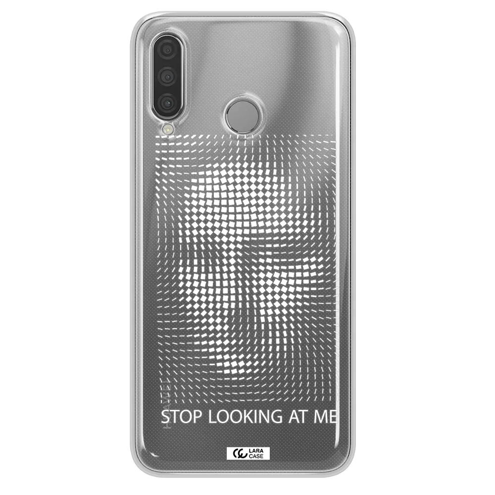 Stop Looking At Me Huawei P30 Lite Clear TPU Case